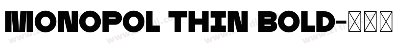 Monopol Thin Bold字体转换